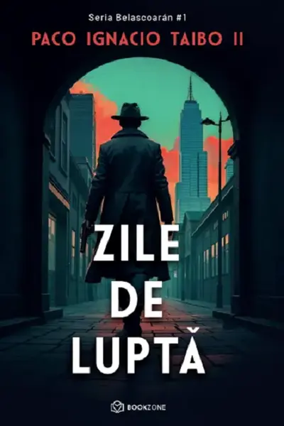 Zile de lupta 1 (seria Belascoaran)