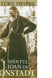 Mărturii despre Sfântul Ioan De Kronstadt