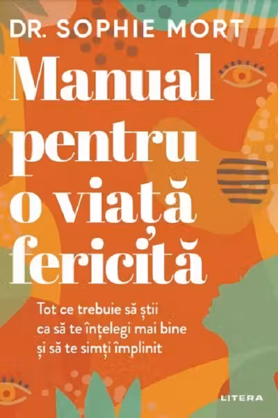 MANUAL PENTRU O VIATA FERICITA. Sophie Mort