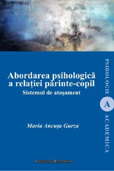 Abordarea psihologică a relației părinte-copil. Sistemul de atașament