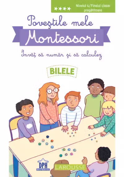 Povestile mele Montessori. Invat sa numar si sa calculez. Bilele - Delphine Urvoy