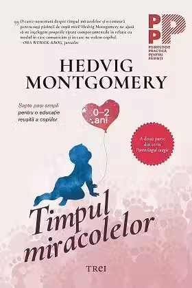 Timpul miracolelor. Sapte pasi simpli pentru o educatie reusita a copiilor