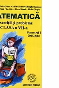 Matematica Exercitii si probleme pentru clasa a VII-a, semestrul I