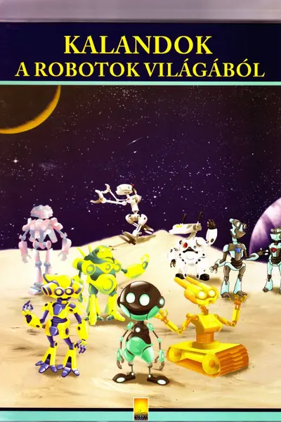 Kalandok a robotok világából. Aventuri din lumea roboților