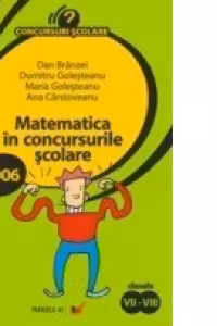 MATEMATICA IN CONCURSURILE SCOLARE. 2006. CLASELE VII-VIII