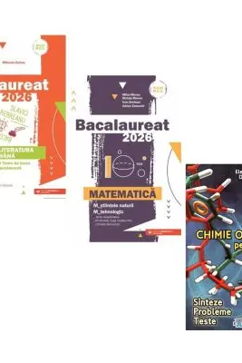 Pachet Bacalaureat 2026. Limba si literatura romana, Matematica M-stiintele-naturii si M-tehnologic si Chimie organica pentru liceu. Sinteze. Probleme. Teste - Mihaela Dobos, Mihai Monea, Elena Alexandrescu