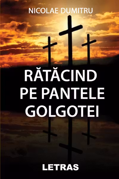 Rătăcind pe pantele Golgotei
