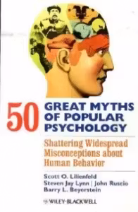 50 Great Myths Of Popular Psychology