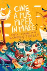 Cine a pus piper in mare?