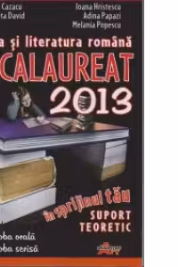 Bacalaureat 2013. Limba si literatura romana in sprijinul tau-Suport teoretic