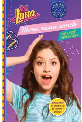Soy Luna. Mereu rasare soarele. Seria a doua. Vol. 2