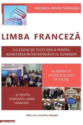 Limba franceza. Culegere de teste grila pentru admiterea in invatamantul superior Academia de politie si scolile de politie