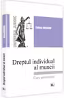 Dreptul individual al muncii. Curs universitar