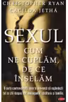 Carte pentru toti. Vol. 63 Sexul. Cum ne cuplam. De ce inselam