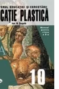 Educatie plastica. Manual pentru clasa a X-a