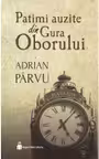 Patimi auzite din Gura Oborului