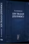 In memoriam Ion Traian Stefanescu - Ioan Chelaru, Brindusa Vartolomei, Monica Gheorghe