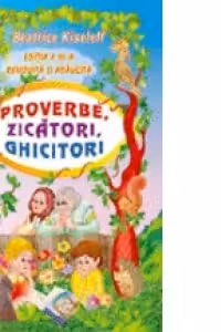 Proverbe, zicatori, ghicitori