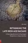 Rethinking the Late Iron Age Dacians
