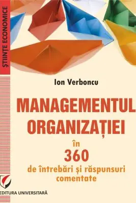 Managementul organizatiei in 360 de intrebari si raspunsuri comentate