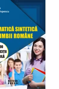 Gramatica sintetica a limbii romane cu 800 de exercitii tip grila