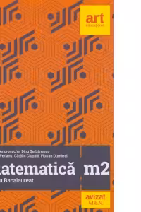 Matematica M2 pentru examenul de Bacalaureat 2018 - Filierea teoretica, profilul real, specializarea stiinte ale naturii, filiera tehnologica, toate profilurile