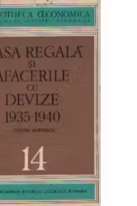 Casa regala si afacerile cu devize 1935-1940