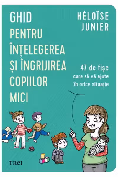 Ghid pentru intelegerea si ingrijirea copiilor mici