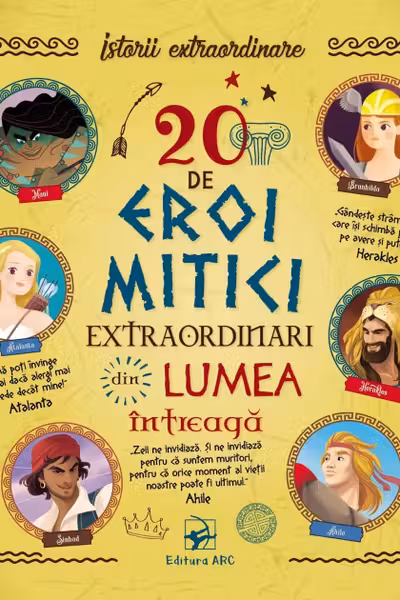 20 de eroi mitici extraordinari din lumea intreaga