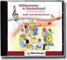 Willkommen in Deutschland. Lieder zum Deutschlernen Deutsch als Zweitsprache. Audio-CD