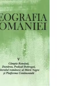 Geografia Romaniei, V - Campia Romana, Dunarea, Podisul Dobrogei, Litoralul romanesc al Marii Negre si Platforma Continentala