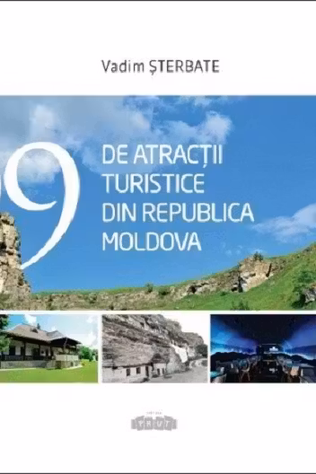 99 De atractii turistice din republica Moldova