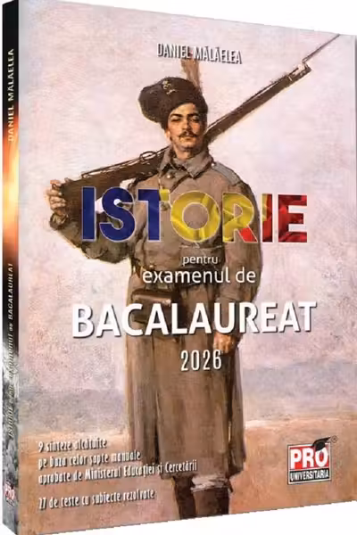 Istorie pentru examenul de bacalaureat 2026
