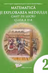Matematica si explorarea mediului - caiet de lucru pentru cls. a II-a