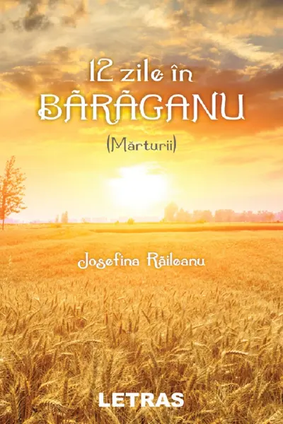 12 zile în Bărăganu (Mărturii)