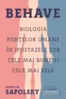 Behave. Biologia fiintelor umane in ipostazele lor cele mai bune si cele mai rele