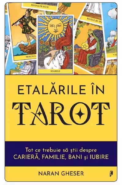 Etalarile in Tarot. Tot ce trebuie sa stii despre cariera familie bani si iubire