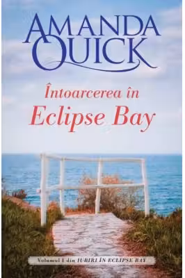 Intoarcerea in Eclipse Bay. Volumul I din Iubiri in Eclipse Bay