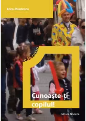 Cunoaste-ti copilul