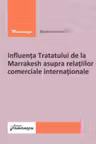 Influenta Tratatului de la Marrakesh asupra relatiilor comerciale internationale