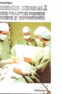 Chirurgie generala - probe practice pentru examene si concursuri, editia a II-a, revazuta si adaugita