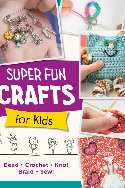 Super Fun Crafts for Kids