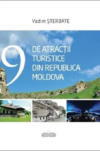 99 De atractii turistice din republica Moldova