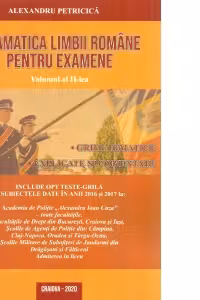 Gramatica limbii romane pentru examene. Volumul II. Grile tematice, explicate si comentate. Editia 2020