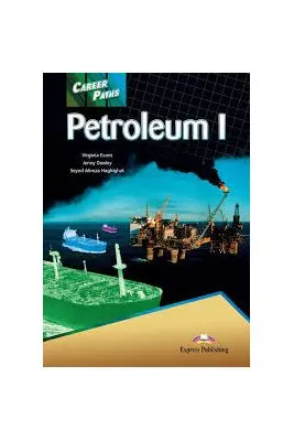 Curs limba engleza Career Paths Petroleum I Pachetul elevului - Virginia Evans, Jenny Dooley, Seyed Alireza Haghighat