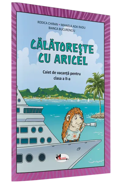 Calatoreste cu Aricel. Caiet de vacanta pentru clasa 2