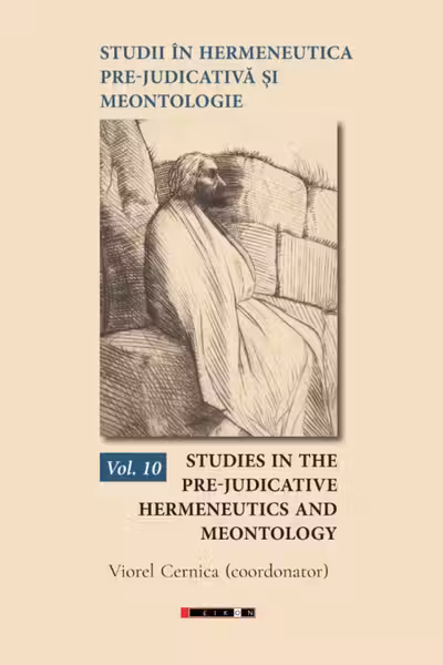 Studii in hermeneutica pre-judicativa si meontologie - Studies in the pre-judicative hermeneutics and meontology, Volumul 10