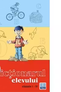 Dictionarul elevului (clasele I-IV)