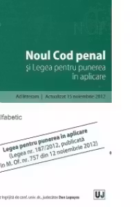 Noul Cod penal si Legea pentru punerea in aplicare - Actualizat 15 noiembrie 2012
