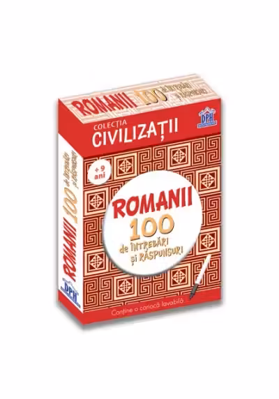 Civilizatii. Romanii. 100 de intrebari si raspunsuri (+ 9 ani)